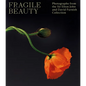 Fragile Beauty: Photographs from the Sir Elton John and David Furnish Collection - Hardcover