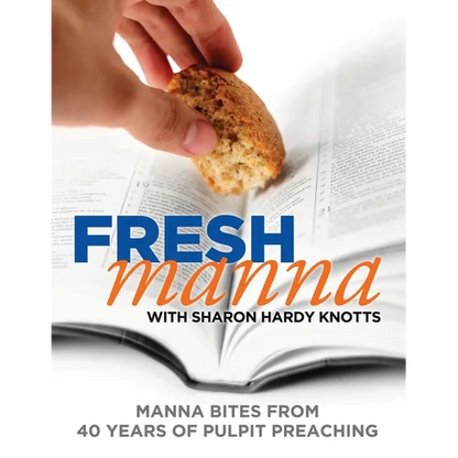 Fresh Manna with Sharon Hardy Knotts: Manna Bites From 40 Years of Pulpit Preaching - Paperback