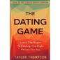How To Get A Date Worth Keeping: The Dating Game - Learn The Ropes To Finding The Right Person For You - Paperback