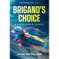 Brigand's Choice: A Privateer's Legacy - Paperback