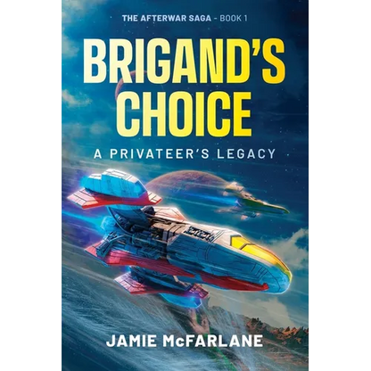 Brigand's Choice: A Privateer's Legacy - Paperback