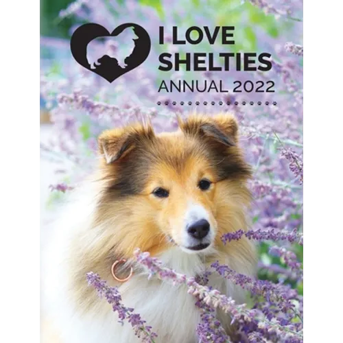 I Love Shelties Annual 2022 - Paperback