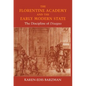 The Florentine Academy and the Early Modern State: The Discipline of Disegno - Hardcover