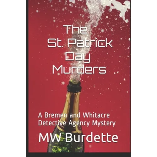 The St. Patrick Day Murders: A Bremen and Whitacre Detective Agency Mystery - Paperback
