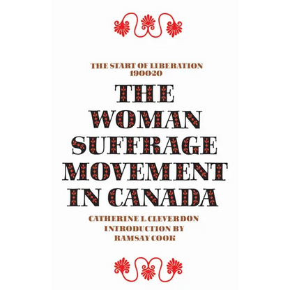 The Woman Suffrage Movement in Canada: Second Edition - Paperback