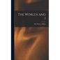 The Worlds and I - Hardcover