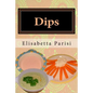 Dips: Dip cookbook for dip recipes from easy dips to party dips - Paperback