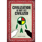 Civilization Is Not Yet Civilized - Paperback