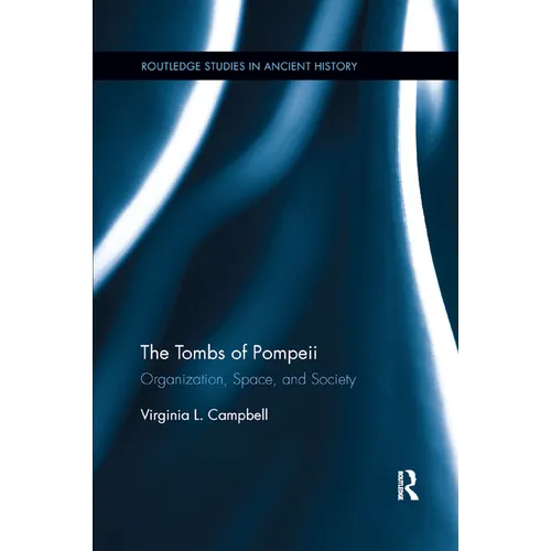 The Tombs of Pompeii: Organization, Space, and Society - Paperback