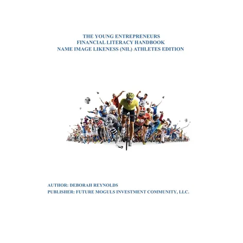The Young Entrepreneurs Financial Literacy Handbook: Name, Image, Likeness (NIL ) Athletes Edition - Paperback