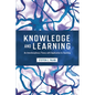 Knowledge and Learning: An Interdisciplinary Theory with Application to Teaching - Paperback