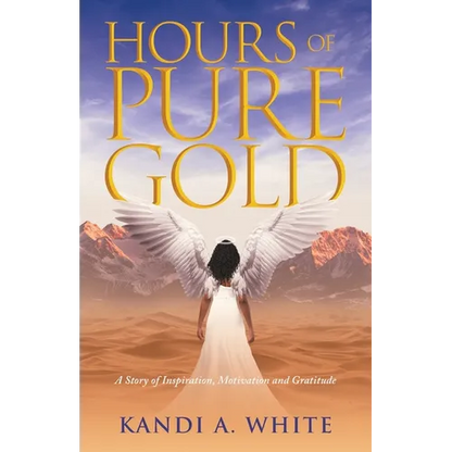 Hours of Pure Gold: A Story of Inspiration, Motivation and Gratitude - Paperback