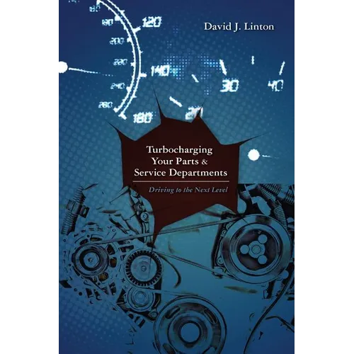 Turbocharging Your Parts and Service Department - Paperback