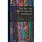 The British Expedition to Abyssinia: Compiled From Authentic Documents - Hardcover