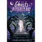 The Ghosts of Bitterfly Bay - Hardcover