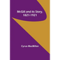 McGill and its Story, 1821-1921 - Paperback