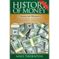History of Money: Financial History: From Barter to Bitcoin - An Overview of Our Economic History, Monetary System & Currency Crisis - Paperback