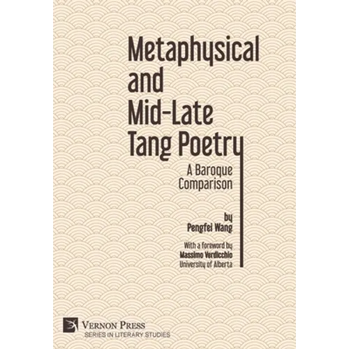 Metaphysical and Mid-Late Tang Poetry: A Baroque Comparison - Hardcover