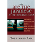 Why Are the Japanese Non-Religious?: Japanese Spirituality: Being Non-Religious in a Religious Culture - Paperback