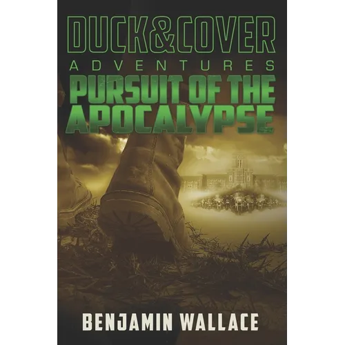 Pursuit of the Apocalypse: A Duck & Cover Adventure - Paperback