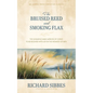 The Bruised Reed and Smoking Flax: The Unquenchable Mercies of Christ, to Be Received with Joy by the Weakest of Men - Paperback