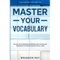 Vocabulary Builder: MASTER YOUR VOCABULARY - The One-Stop Grammar Workbook and Vocabulary Workbook To Master English For All Ages - Paperback
