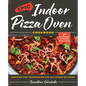 Epic Indoor Pizza Oven Cookbook: Recipes and Techniques for All Kinds of Pizza - For All Brands of Indoor Pizza Ovens - Hardcover
