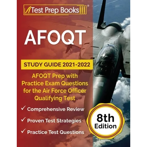 AFOQT Study Guide 2021-2022: AFOQT Prep with Practice Exam Questions for the Air Force Officer Qualifying Test [8th Edition] - Paperback