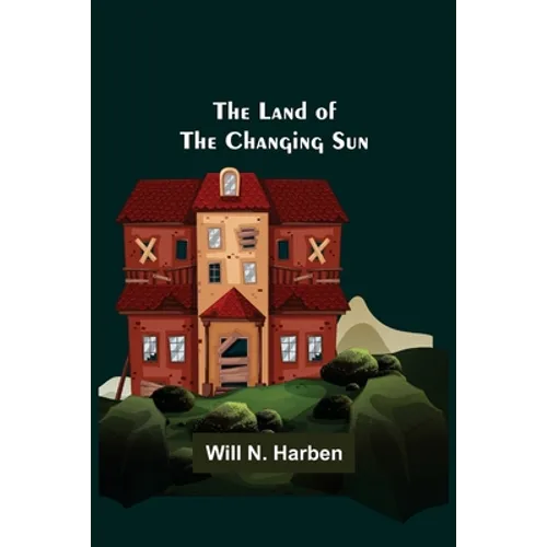 The Land of the Changing Sun - Paperback
