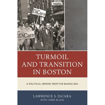 Turmoil and Transition in Boston: A Political Memoir from the Busing Era - Paperback
