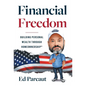 Financial Freedom: Building Personal Wealth through Homeownership - Hardcover