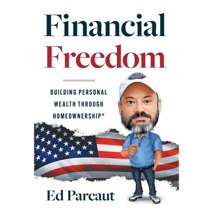 Financial Freedom: Building Personal Wealth through Homeownership - Hardcover