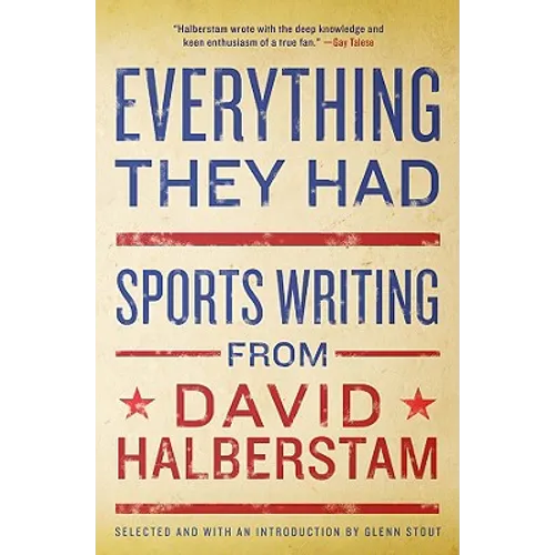 Everything They Had: Sports Writing from David Halberstam - Paperback