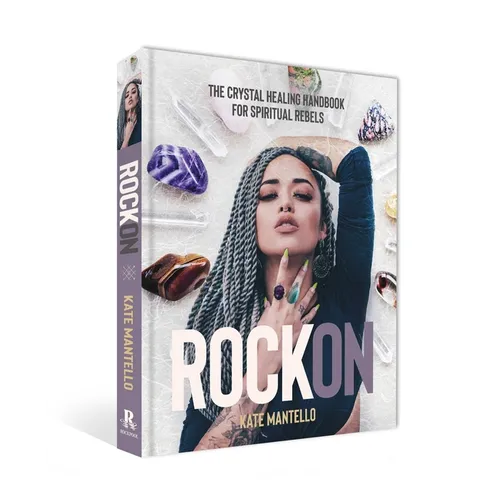 Rock on: The Crystal Healing Handbook for Spiritual Rebels - Hardcover