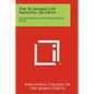 The Economics of National Security: Administration of Mobilization WWII - Paperback