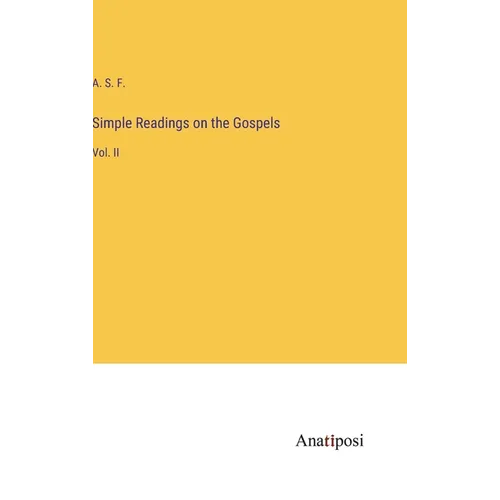Simple Readings on the Gospels: Vol. II - Hardcover