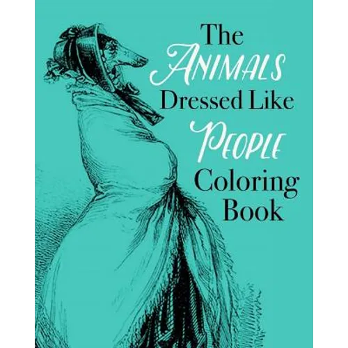 The Animals Dressed Like People Coloring Book - Paperback