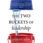 The Two Buckets of Leadership - Hardcover
