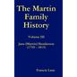 The Martin Family History Volume III Jane [Martin] Henderson (1759 - 1815) - Hardcover