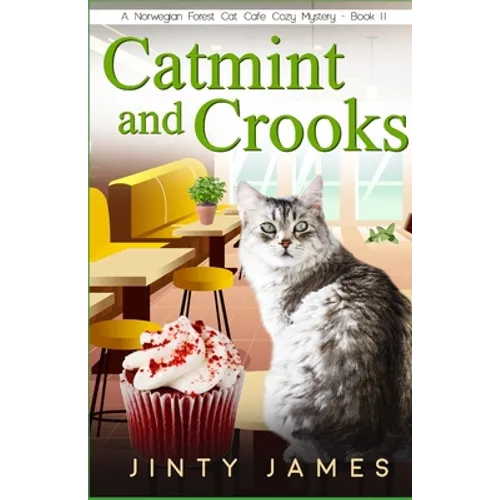 Catmint and Crooks: A Norwegian Forest Cat Café Cozy Mystery - Book 11 - Paperback