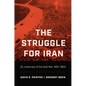 The Struggle for Iran: Oil, Autocracy, and the Cold War, 1951-1954 - Paperback