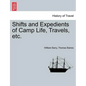 Shifts and Expedients of Camp Life, Travels, etc. - Paperback