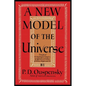 A New Model of the Universe: Principles of the Psychological Method In Its Application to Problems of Science, Religion, and Art - Paperback