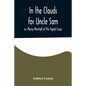 In the Clouds for Uncle Sam; or, Morey Marshall of the Signal Corps - Paperback