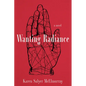 Wanting Radiance - Hardcover