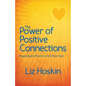 The Power of Positive Connections: Inspirational Stories to Lift Your Soul - Paperback