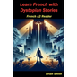 Learn French with Dystopian Stories - Paperback