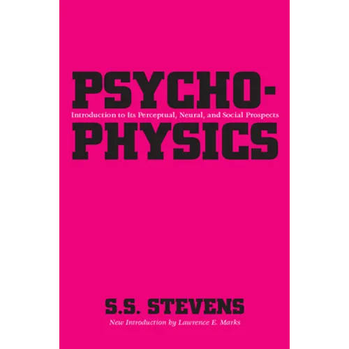 Psychophysics: Introduction to Its Perceptual, Neural and Social Prospects - Paperback