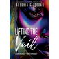 Lifting The Veil: Seeing the Unseen - Power in Paradise - A Supernatural Journey Through Grief - Paperback