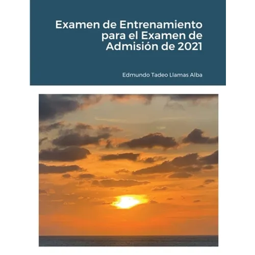 Examen de Entrenamiento para el Examen de Admisión de 2021 - Paperback